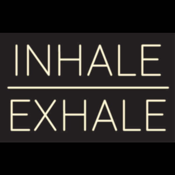 Inhale Exhale