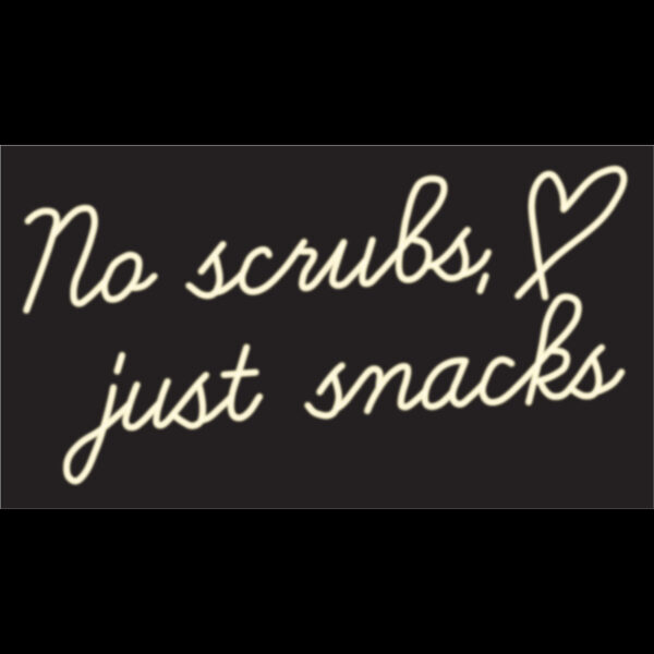 No scrubs
